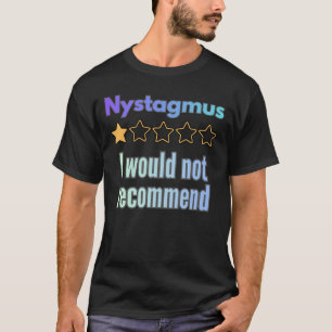 T-shirt Nystagmus – Je ne recommanderais pas Drôle de sens