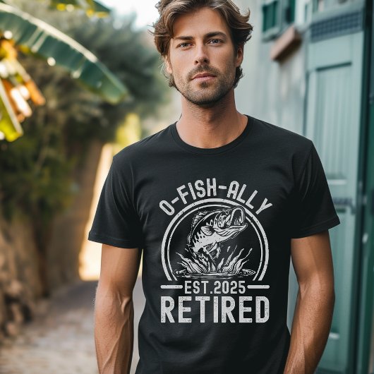 T-shirt O-Fish-Ally Retired 2025 - Funny Fishing