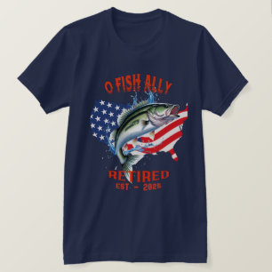 T-shirt "O-FISH-ALLY Retraité : Fière, libre et pêche 2025