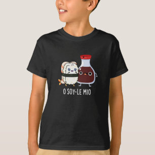T-shirt O soy-le-mio Drôle Chanter Soy Sauce Pun Dark BG
