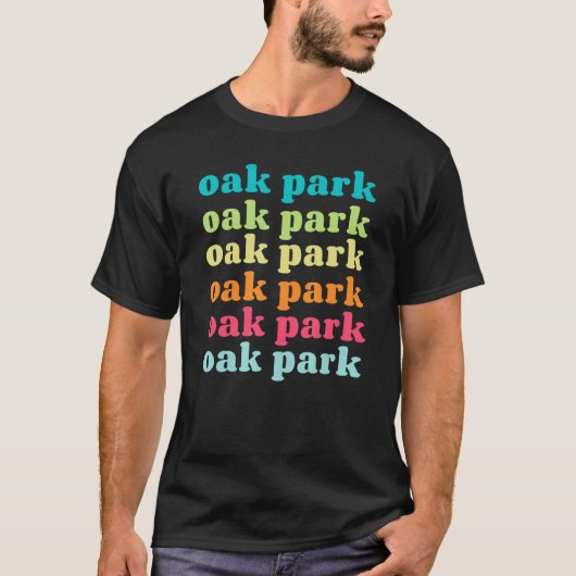 T-shirt Oak Park Illinois  IL  Colorful Repeating Text (Devant)