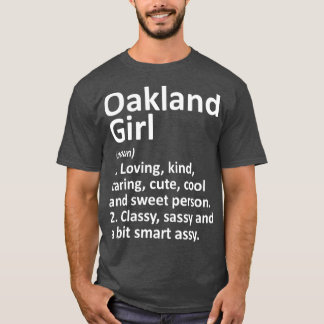 T-shirt OAKLAND GIRL CA CALIFORNIA Funny City Accueil Raci