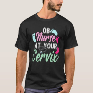 T-shirt OB Nurse Your Cervix Baby Appréciation Livraison