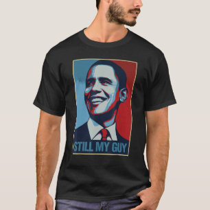 T-shirt Obama Chemise Toujours Mon Guy Barack Obama Don