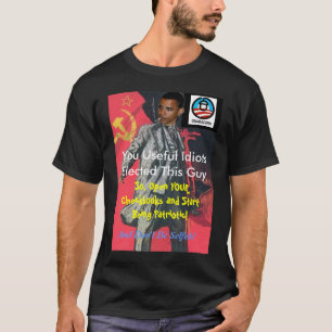 T-shirt ObaMarx : Vous les idiots utiles l'avez élu, paye