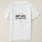 T-shirt Obéis Moins. Question Plus - Conception de devis r (Design dos)