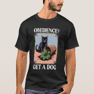 T-shirt Obéissance Obtenir Un Chien Amateur De Chat Chat D