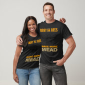 T-shirt Obéissez aux abeilles Faites plus d'hydromel (Unisexe)