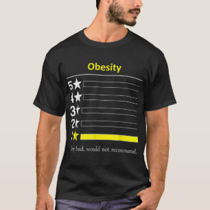T-shirt Obésité Très mauvais ne recommanderait pas T