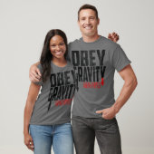 T-shirt Obey Gravity C'est le droit Science Physique (Unisexe)
