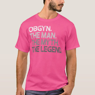 T-shirt Obgyn Gynécologue Ob Gyn Man Le Mythe Légende Cade