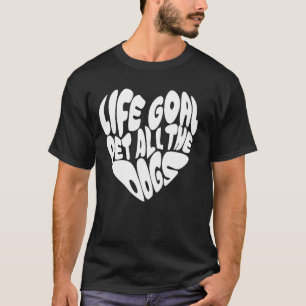 T-shirt Objectif de vie Animaux Tous les Chiens Drôle Amou