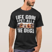 T-shirt Objectif de vie Caresser Tous Les Chiens Citation  (Devant)