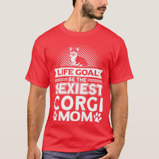 T-shirt Objectif de vie de femme Corgi être la mère Corgi