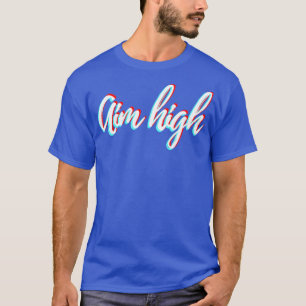 T-shirt Objectif élevé