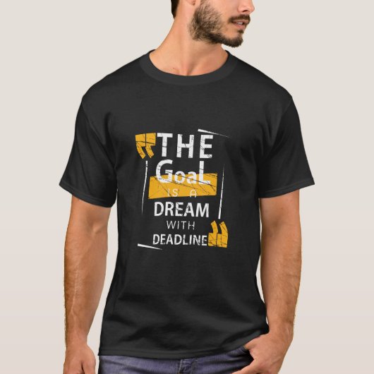 T-shirt Objectif est un rêve avec échéance (Devant)
