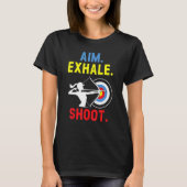 T-shirt Objectif Exhale Shoot Bow Arrow tir Archer tir à l (Devant)