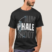 T-shirt Objectif Inhale Shoot Comound Bow Arrow Hunter (Devant)