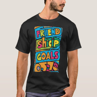 T-shirt « Objectifs d'amitié - Ensemble pour toujo