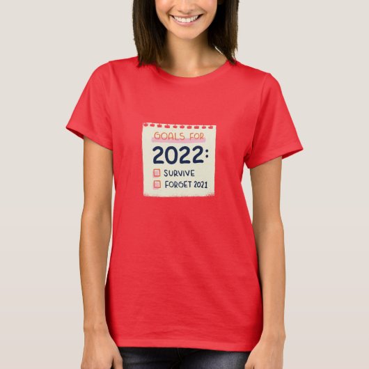 T-shirt Objectifs pour 2022 : Survivre, Oublier 2021 (Devant)