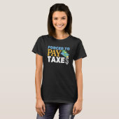 T-shirt Obligé de payer des impôts (Devant entier)