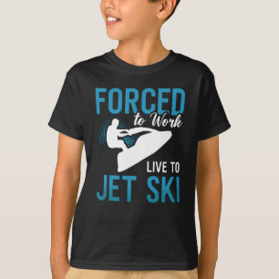 T-shirt Obligé De Travailler En Direct À Jet Ski Jet Jetsk