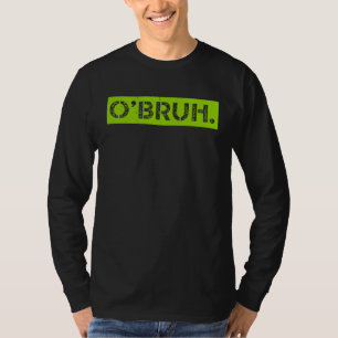 T-shirt O'Bruh Mème Drôle Dit Frère Salutation St Part