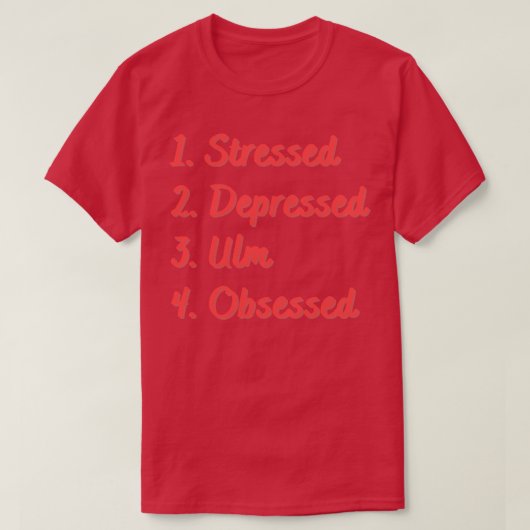 T-shirt Obsédée par l'Ulm dépressive stressée (Design devant)