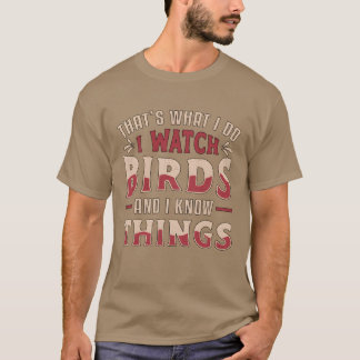 T-shirt Observation des oiseaux Je regarde les oiseaux et
