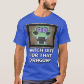 T-shirt Observez pour ce dragon (Devant)