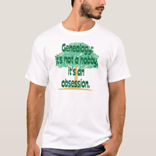 T-shirt Obsession de généalogie