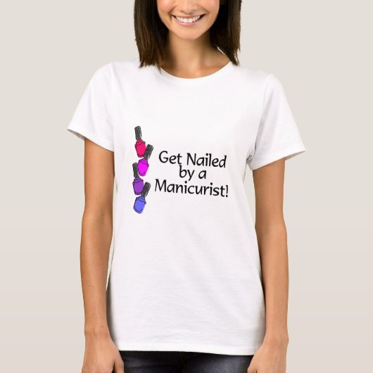 T-shirt Obtenez cloué par un manucure 2 (Devant)