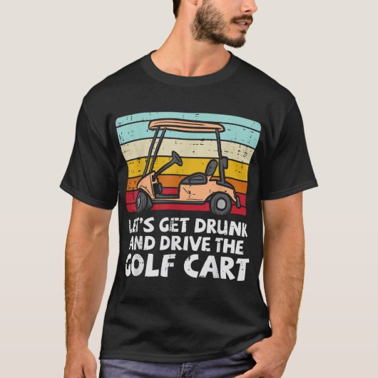 T-shirt Obtenez Drunk Drive Golf Panier Retro Golfing Boir (Devant)