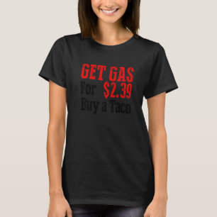 T-shirt Obtenez Du Gaz Bon Marché Acheter Un Gaz Bon March