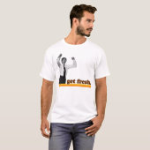T-shirt Obtenez frais (Devant entier)