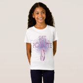 T-Shirt Obtenez La Pointe (Danse) (Devant entier)