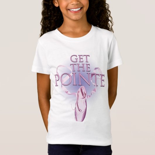 T-Shirt Obtenez La Pointe (Danse) (Devant)