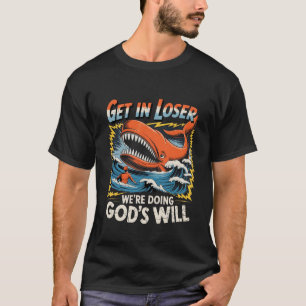 T-shirt Obtenez-le Perdant nous faisons la volonté de Dieu