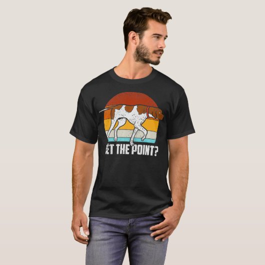 T-shirt Obtenez le point allemand Pointer Pointer Dog GSP (Devant entier)