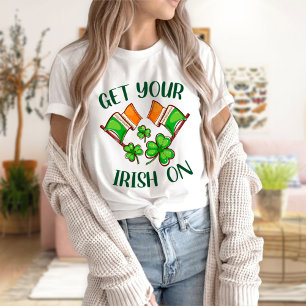 T-shirt Obtenez votre irlandais sur T-shirt, Jour de la Sa