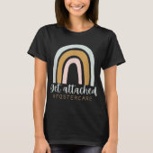 T-shirt Obtenir Attaché Foster Care Gotcha Day Mom Biologi (Devant)