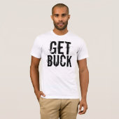 T-shirt Obtenir Buck (Devant entier)