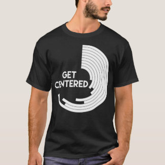 T-shirt Obtenir Centré Poterie Roue Art Travail Hobby