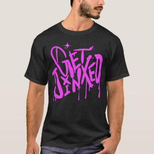 T-shirt Obtenir Jinxed