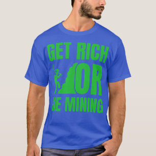 T-shirt Obtenir Riche Ou Meurtre Minière Drôle Crypto Cita