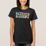 T-shirt Obtenir Rowdy Obtenir Hitté Bachelorette Party 1<br><div class="desc">Obtenir Rowdy Obtenir Hitté Bachelorette Party 1</div>