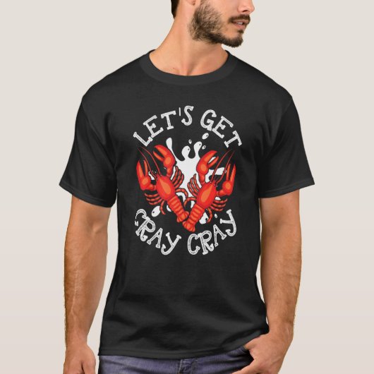 T-shirt Obtenons Cray Cray Crawfish Echerson drôle (Devant)