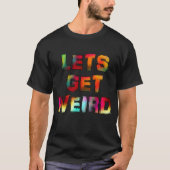 T-SHIRT OBTENONS-NOUS CHOSE ÉTRANGE (Devant)