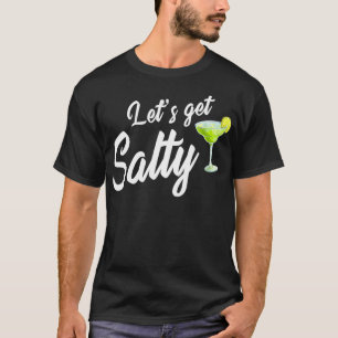 T-shirt Obtenons Salty Margarita Boire Vacances d'été