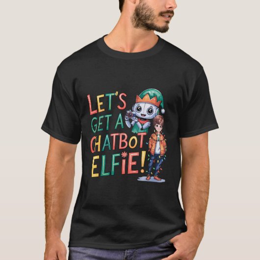 T-shirt 🤖 Obtenons un Chatbot Elfie Mèmes de Noël amusant (Devant)